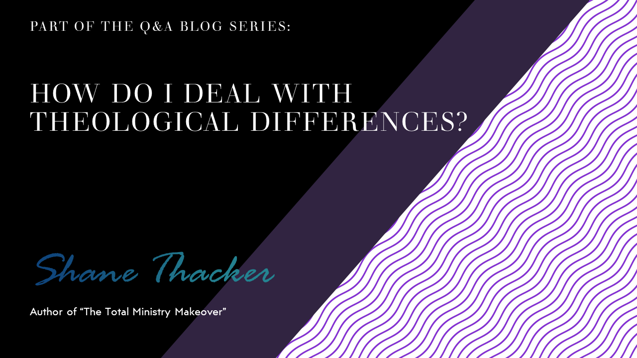 Q&A: How Do I Deal With Theological Differences?